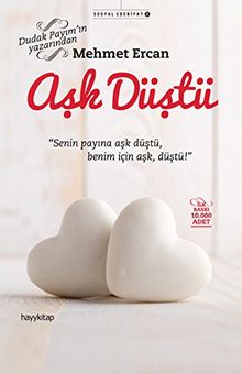 Ask Düstü: Senin Payina ask düstü, benim icin ask, düstü