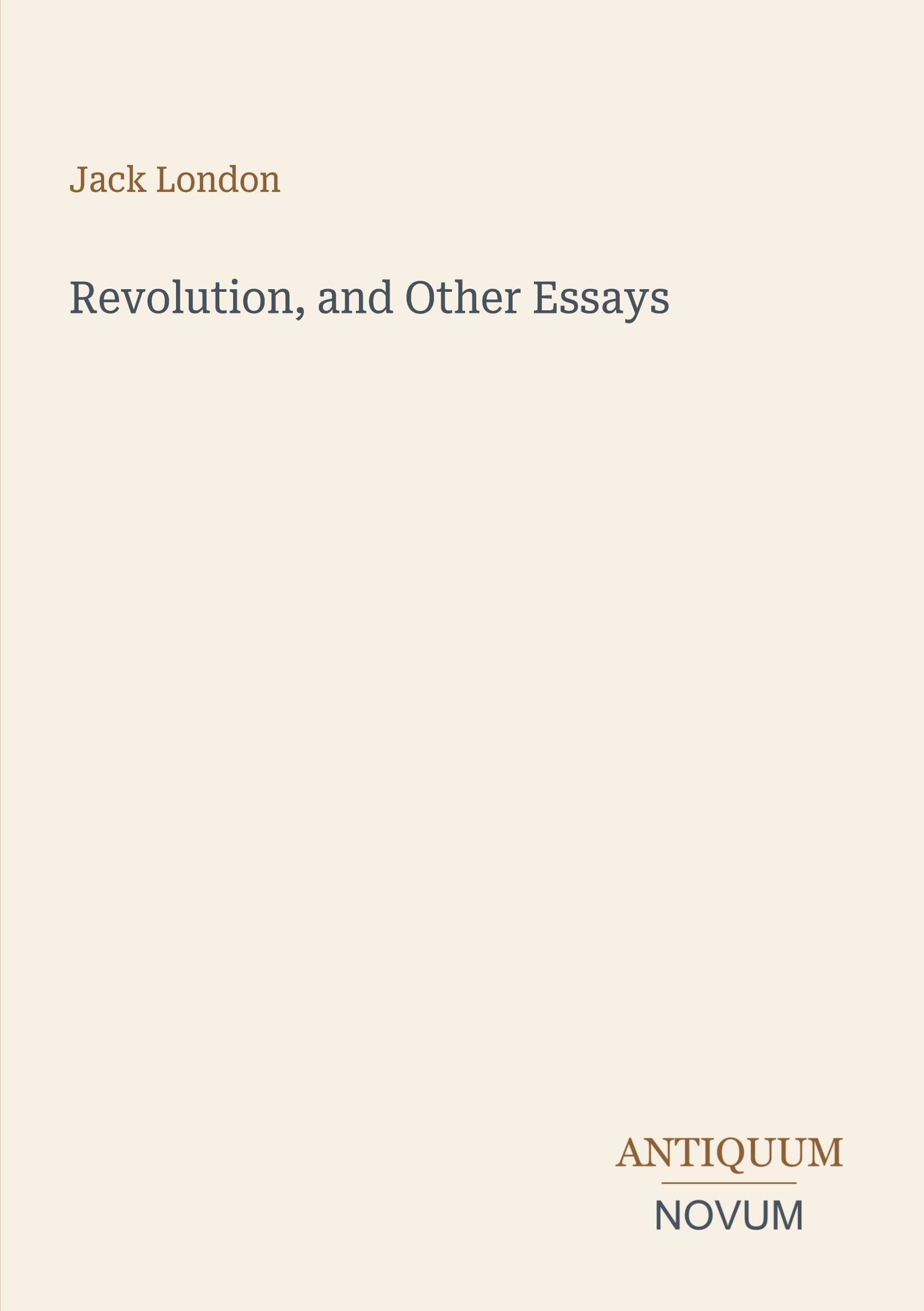 Revolution, and Other Essays