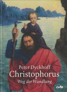 Christophorus: Weg der Wandlung