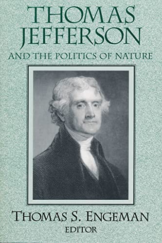 Thomas Jefferson and the Politics of Nature (Loyola Topics in Political Philosophy)