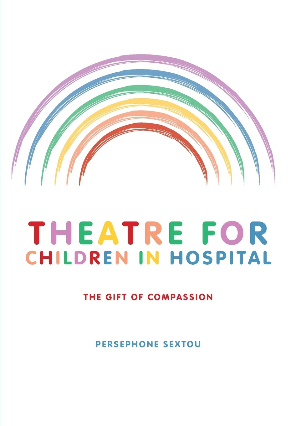 Theatre for Children in Hospital: The Gift of Compassion