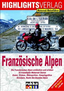 Lust auf . . ., Französische Alpen: Motorradtouren zu den höchsten Gipfeln der Alpen