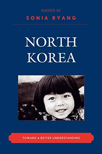 North Korea: Toward a Better Understanding: Toward a Better Understanding (New Asian Anthropology)