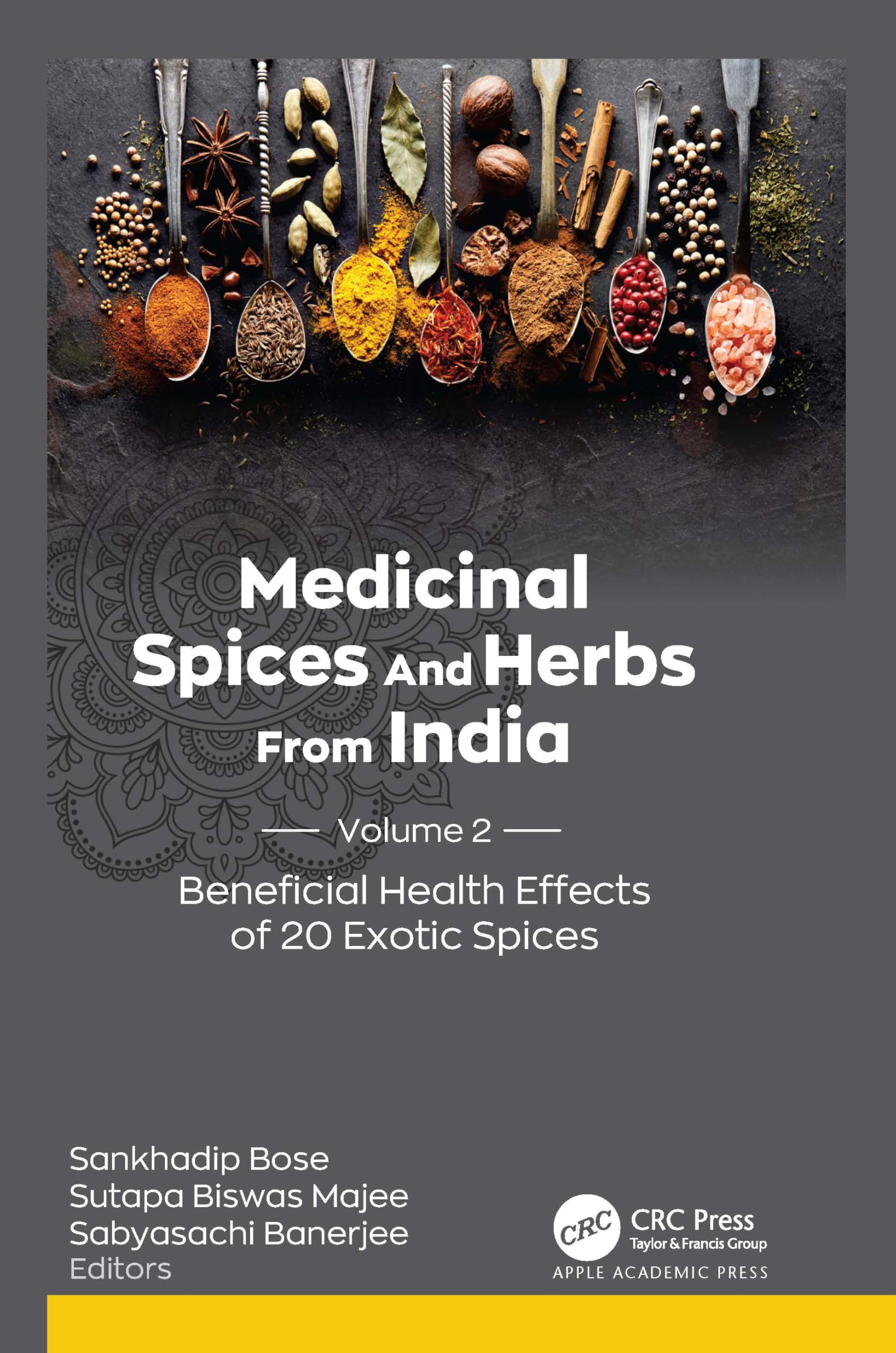 Medicinal Spices and Herbs from India: Volume 2: Beneficial Health Effects of 20 Exotic Spices