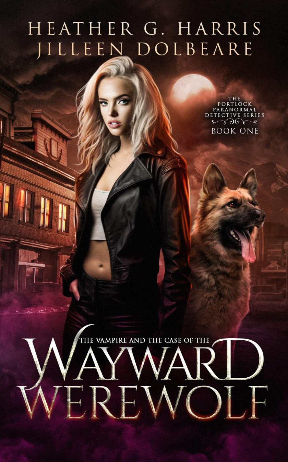 The Vampire and the Case of the Wayward Werewolf: An Urban Fantasy Novel (The Portlock Paranormal Detective Series, Band 1)