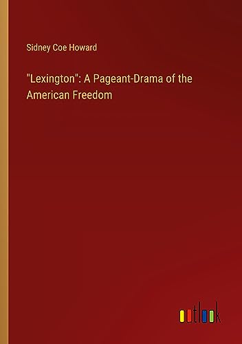 Lexington: A Pageant-Drama of the American Freedom