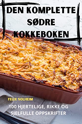 Felix Solheim Den Komplette SØdre Kokkeboken