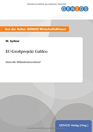 EU-Großprojekt Galileo: Sinnvolle Milliardeninvestition?