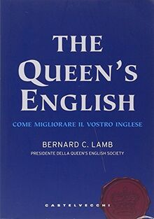 The queen's english. Come migliorare il vostro inglese