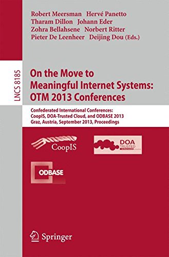 On the Move to Meaningful Internet Systems: OTM 2013 Conferences: Confederated International Conferences: CoopIS, DOA-Trusted Cloud and ODBASE 2013, . ... and HCI) (Lecture Notes in Computer Science)
