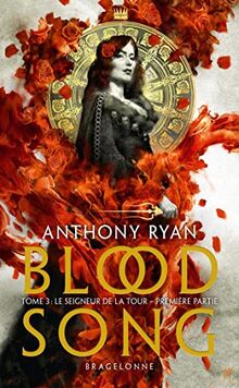 Blood song. Vol. 3. Le seigneur de la tour : première partie