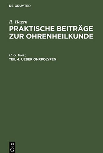 Ueber Ohrpolypen: HAGPBO-B, Teil 4 (R. Hagen: Praktische Beiträge zur Ohrenheilkunde)