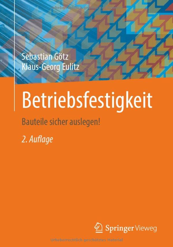 Betriebsfestigkeit: Bauteile sicher auslegen!