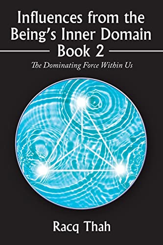 Influences from the Being’s Inner Domain Book 2: The Dominating Force Within Us