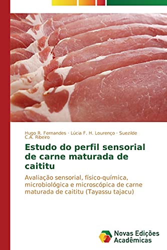 Estudo do perfil sensorial de carne maturada de caititu: Avaliação sensorial, físico-química, microbiológica e microscópica de carne maturada de caititu (Tayassu tajacu)