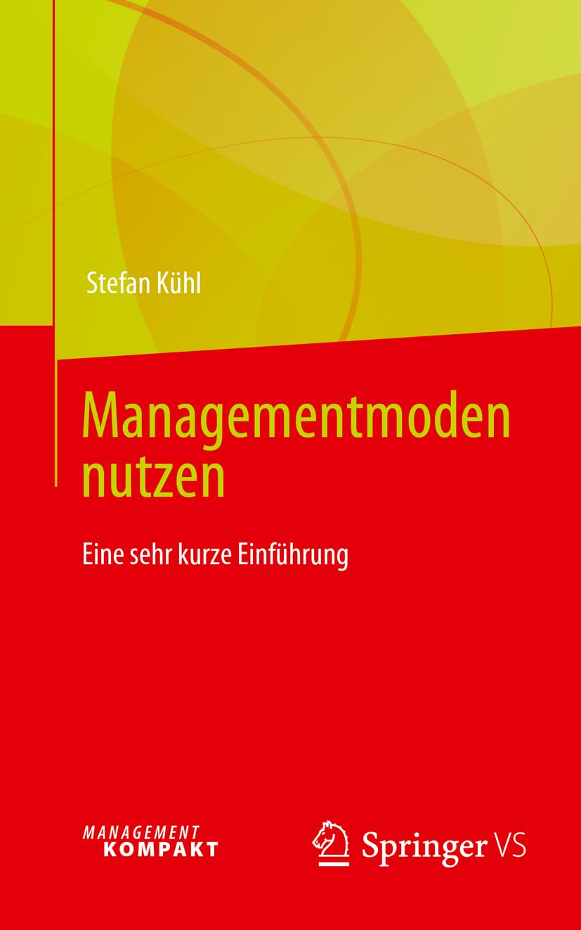 Managementmoden nutzen: Eine sehr kurze Einführung