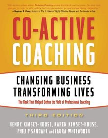 Co-Active Coaching: Changing Business, Transforming Lives