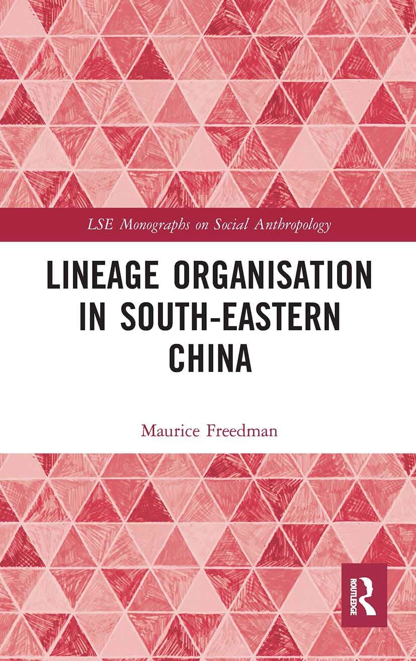 Lineage Organisation in South-Eastern China (Lse Monographs on Social Anthropology)