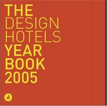 The Designhotels Yearbook 2005. 135  Authentic and individual Spaces Around the World