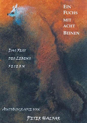 Ein Fuchs mit acht Beinen: Das Fest des Lebens feiern
