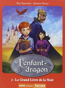 L'enfant-dragon. Vol. 2. Le grand livre de la nuit