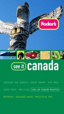 Fodor's See It Canada, 1st Edition (Full-color Travel Guide, 1)