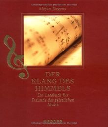 Der Klang des Himmels: Eine Lesebuch für Freunde der geistlichen Musik