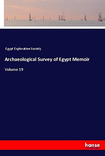 Archaeological Survey of Egypt Memoir: Volume 19