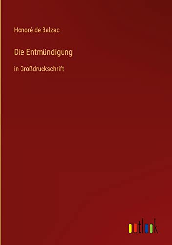 Die Entmündigung: in Großdruckschrift
