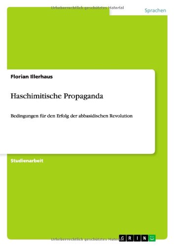 Haschimitische Propaganda: Bedingungen für den Erfolg der abbasidischen Revolution