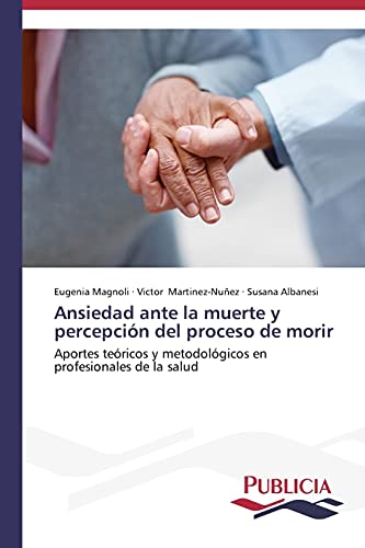 Ansiedad ante la muerte y percepción del proceso de morir: Aportes teóricos y metodológicos en profesionales de la salud