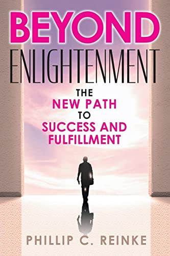 Beyond Enlightenment: The New Path to Success and Fulfillment