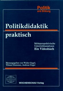 Politikdidaktik praktisch. Ein Videobuch. Mehrperspektivische Unterrichtsanalyse