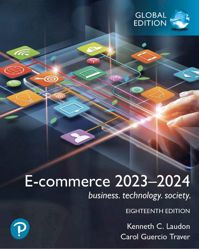 Kenneth Laudon E-commerce 2023-2024, Business. Technology. Society., Global Edition