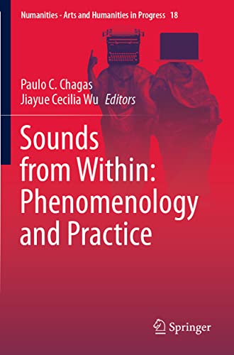 Sounds from Within: Phenomenology and Practice (Numanities - Arts and Humanities in Progress, 18, Band 18)