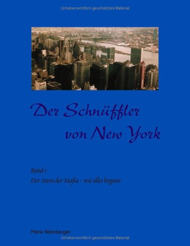 Der Schnüffler von New York: Band 1: Der Atem der Mafia - wie alles begann