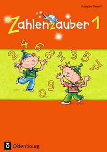 Zahlenzauber - Ausgabe Bayern (Neuausgabe): 1. Jahrgangsstufe - Schülerbuch mit Kartonbeilagen