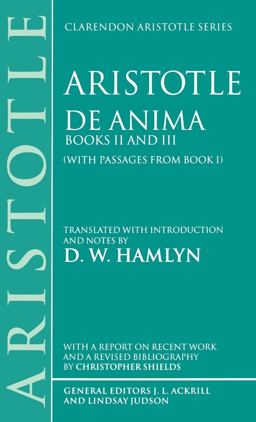 de Anima: Books II and III (with Passages from Book I) (CLARENDON ARISTOTLE)