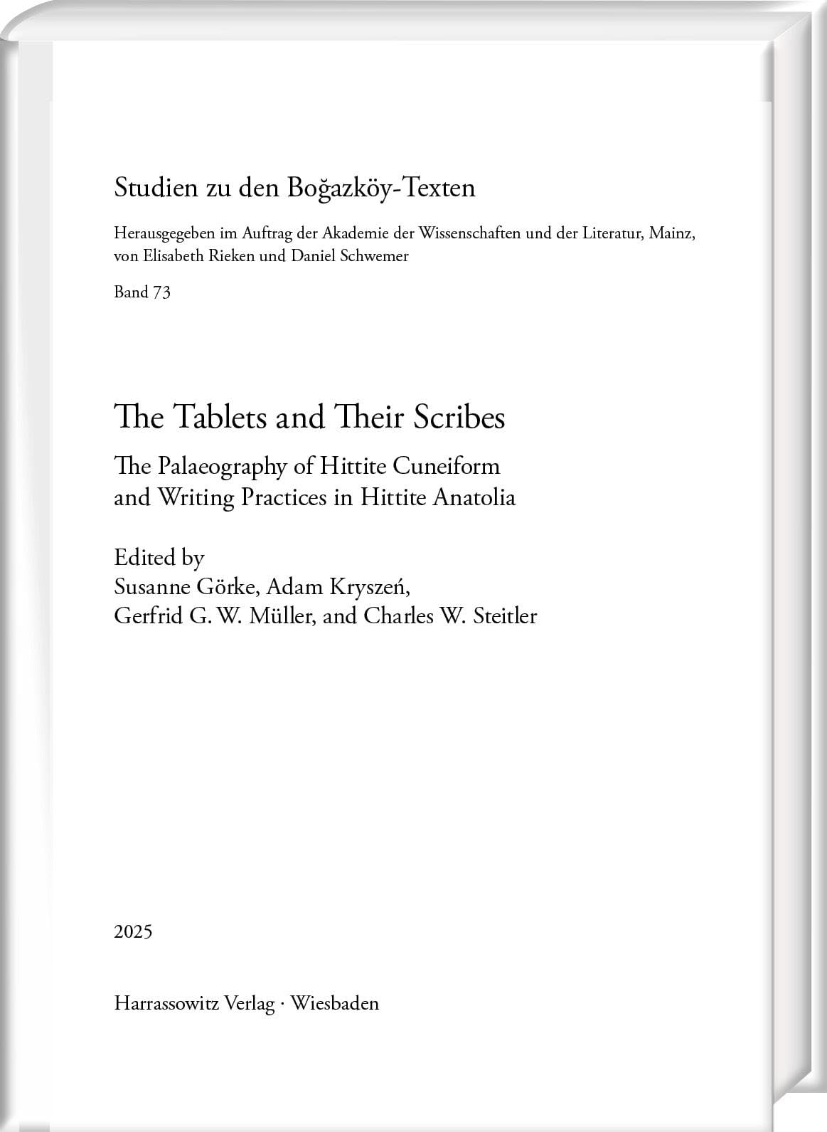 The Tablets and Their Scribes: The Palaeography of Hittite Cuneiform and Writing Practices in Hittite Anatolia. Proceedings of the Second ... 2–4 May 2024 (Studien zu den Bogazköy-Texten)