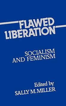 Flawed Liberation: Socialism and Feminism (Contributions in Women's Studies)