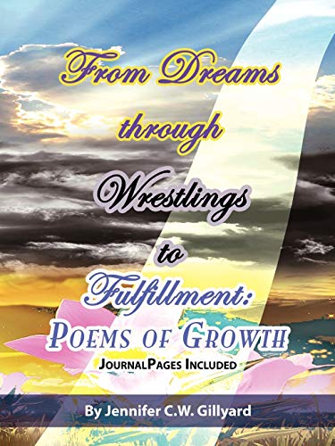From Dreams, Through Wrestlings, To Fulfillment: Poems Of Growth