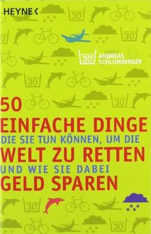 50 einfache Dinge, die Sie tun können, um die Welt zu retten und wie Sie dabei Geld sparen