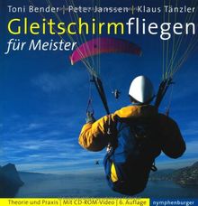 Gleitschirmfliegen für Meister: Theorie und Praxis