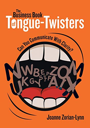 The Business Book of TongueTwisters: Can You Communicate With Clarity?