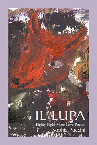 Il Lupa: Eighty-Eight More Love Poems