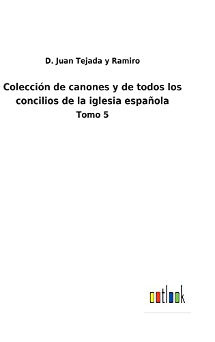 Colección de canones y de todos los concilios de la iglesia española: Tomo 5