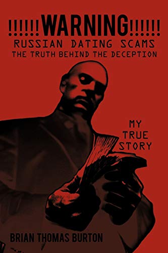 Warning! Russian Dating Scams The Truth Behind The Deception: My True Story