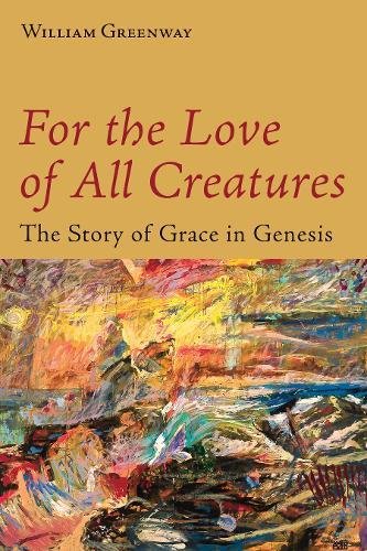 For the Love of All Creatures: The Story of Grace in Genesis