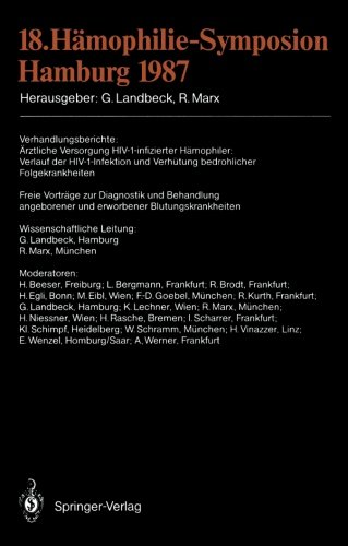 18. Hämophilie-Symposion Hamburg 1987: Verhandlungsberichte: Ärztliche Versorgung HIV-1-infizierter Hämophiler: Verlauf der HIV-1-Infektion und ... und erworbener Blutungskrankheiten