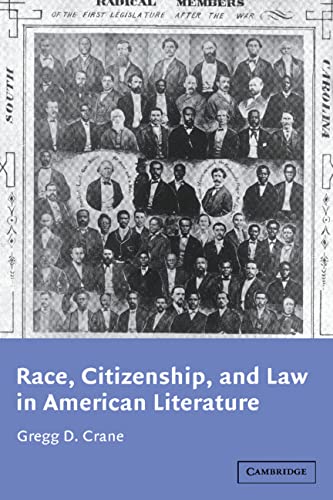 Race, Citizenship, and Law in American Literature (Cambridge Studies in American Literature and Culture, Band 128)
